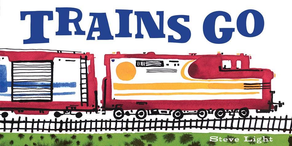 Chronicle Books - Trains Go