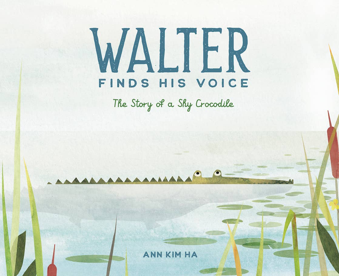 Abrams - Walter Finds His Voice: The Story of a Shy Crocodile